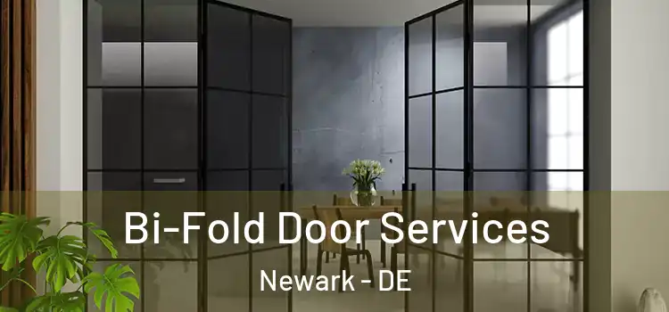  Bi-Fold Door Services Newark - DE