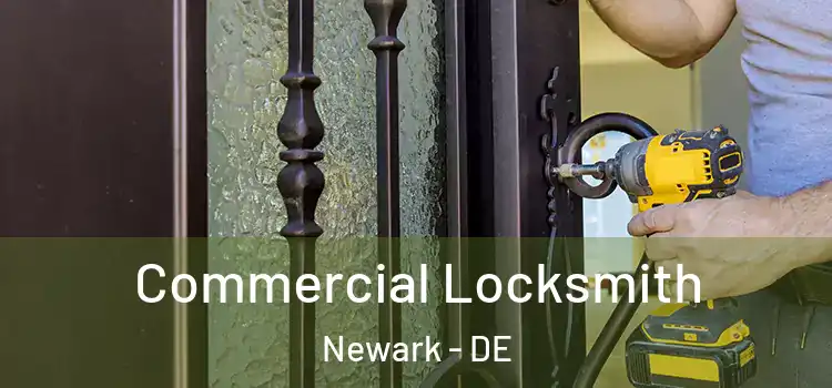 Commercial Locksmith Newark - DE