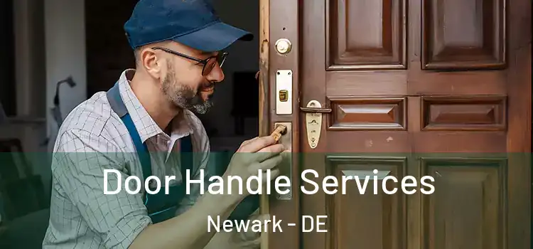 Door Handle Services Newark - DE