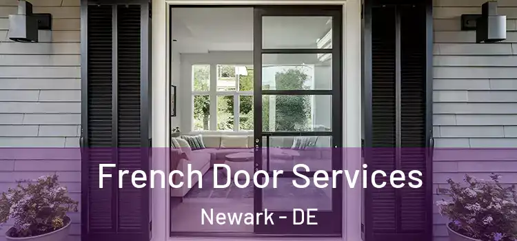  French Door Services Newark - DE