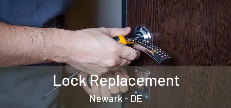 Lock Replacement Newark - DE