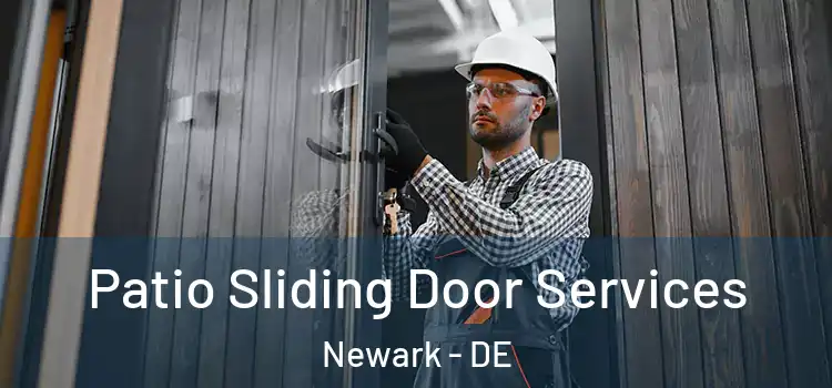  Patio Sliding Door Services Newark - DE