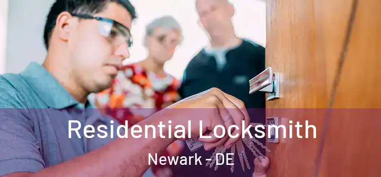  Residential Locksmith Newark - DE