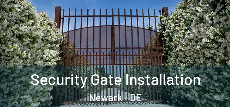  Security Gate Installation Newark - DE