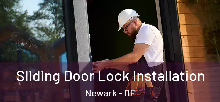 Sliding Door Lock Installation Newark - DE
